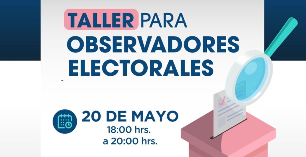 Serie de talleres Ejercicio Colaborativo de Observación Electoral y Sondeo Ciudadano